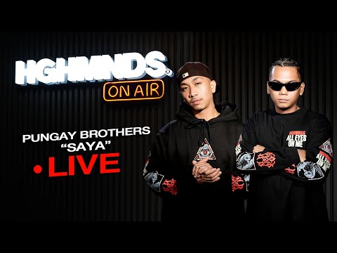 Pungay Brothers | Saya (HGHMNDS On Air)