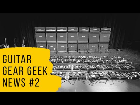 Guitar Gear Geek News #2