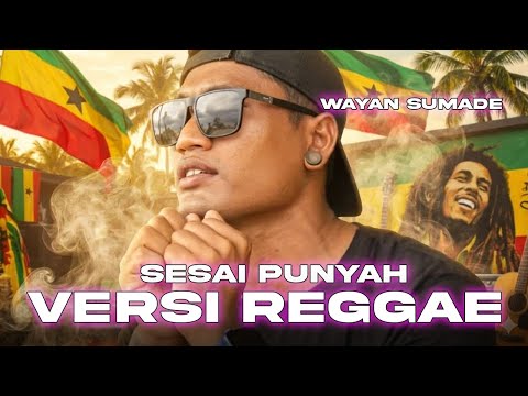 Wayan Sumade - Sesai Punyah (VERSI REGGAE COVER) Lagu Bali | Cocok Untuk Mabuk Bersama🎶