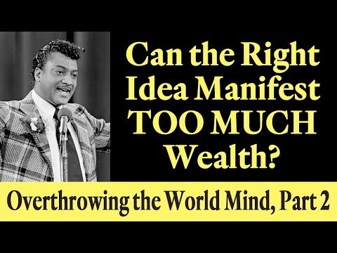 Can the Right Idea Manifest Too Much Wealth? Rev. Ike's Overthrowing the World Mind, Part 2 Video