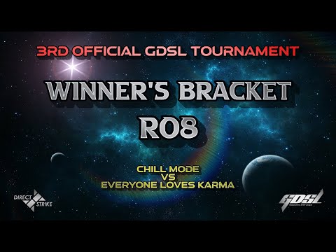 Ro8 Winner's Bracket - 3rd GDSL Direct Strike Tournament [Chill Mode vs Everyone Loves Karma]