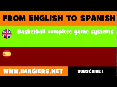 ESPAÑOL = INGLÉS = Sistemas de juego completos de baloncesto