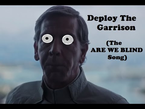 Deploy The Garrison (The ARE WE BLIND Song)