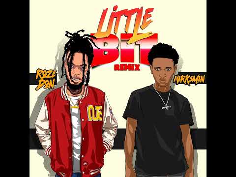 Roze Don ft Marksman - Little Bit (Remix) (Official Audio)