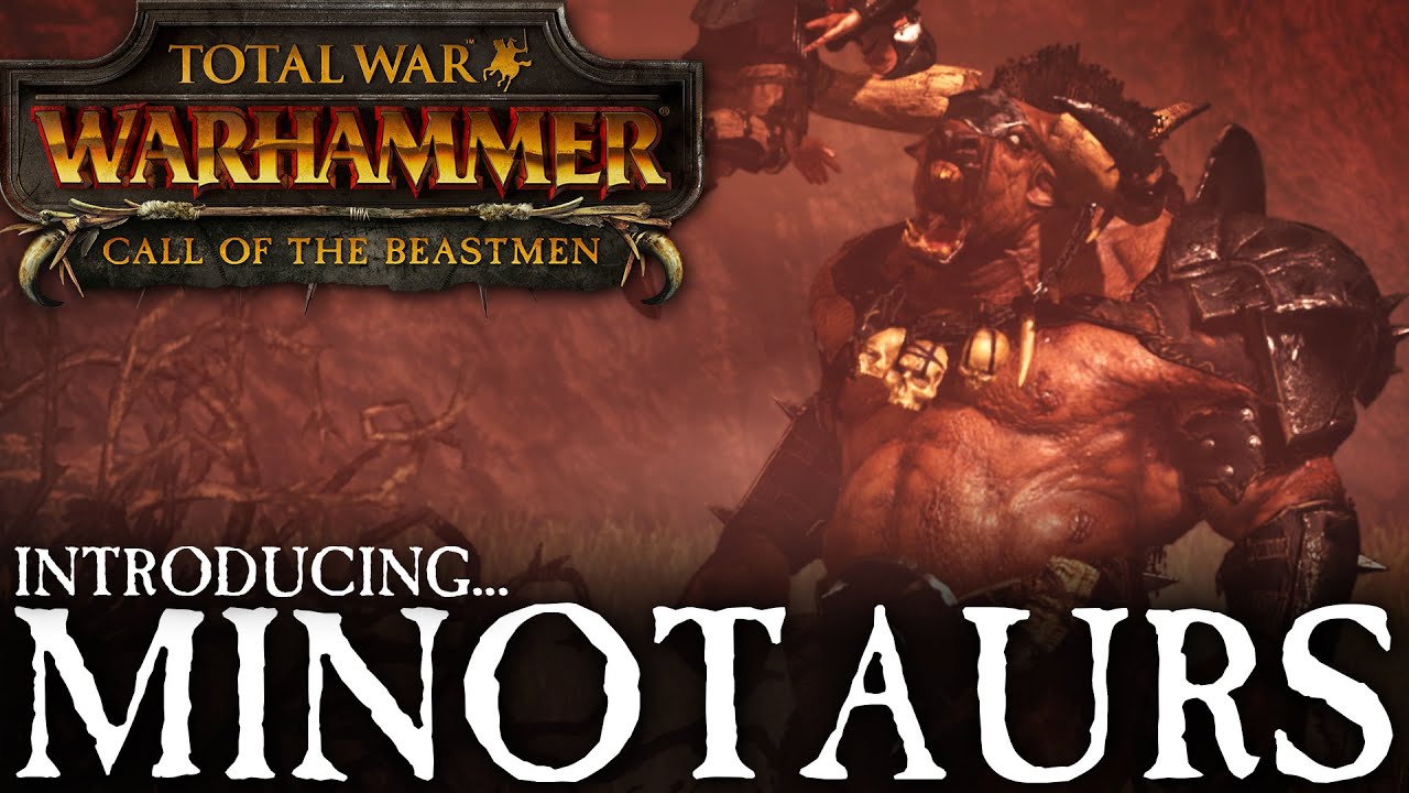 Total War: WARHAMMER - Introducing... Minotaurs - YouTube