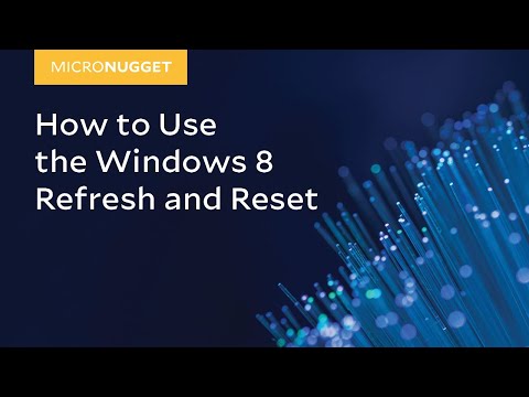 MicroNugget How to Use the Windows 8 Refresh and Reset