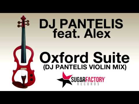 DJ Pantelis feat. Alex - Oxford Suite (DJ Pantelis Violin Mix)