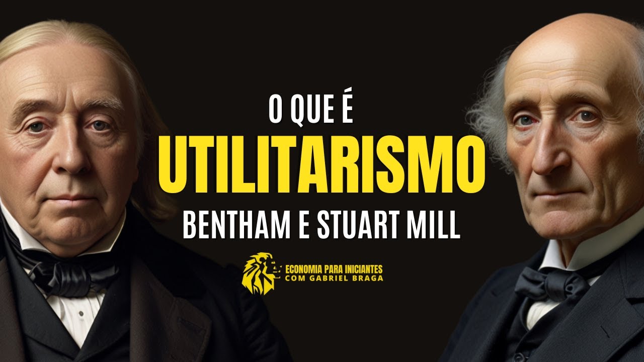 O que é 'UTILITARISMO' de Bentham e Stuart Mill? | Filosofia