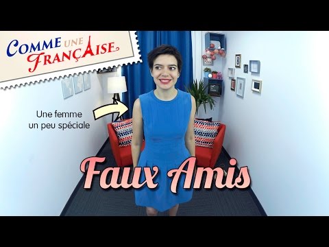7 Tricky French-English Faux Amis (False Friends)