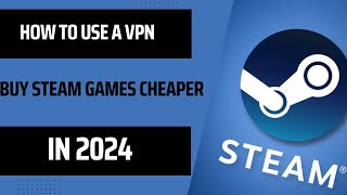 🌐 How to Use a VPN to Buy Steam Games Cheaper in 2024 | Game on a Budget with These Pro Tips! 🚀🎮