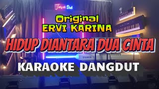 Download lagu HIDUP DIANTARA DUA CINTA - Ervi Karina | KARAOKE DANGDUT ORIGINAL mp3