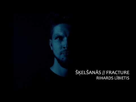 Rihards Lībietis - Šķelšanās // Fracture