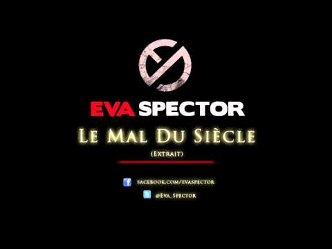 Eva Spector - Le Mal Du Siècle