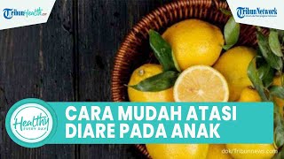 Tanpa Obat! Inilah Cara Mudah Atasi Diare Anak dengan Bahan Alami: dari Air Kelapa hingga Wortel