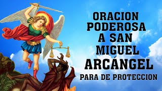 ORACION A SAN MIGUEL ARCANGEL PARA DE PROTECCION CONTRA TODO MAL, CONTRA ENEMIGOS Y ENFERMEDADES