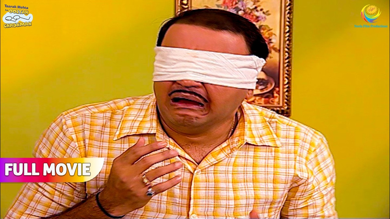 Bhide Ke Aakh Pr Kyu bandi hai Patti ? | FULL MOVIE | Taarak Mehta Ka Ooltah Chashmah