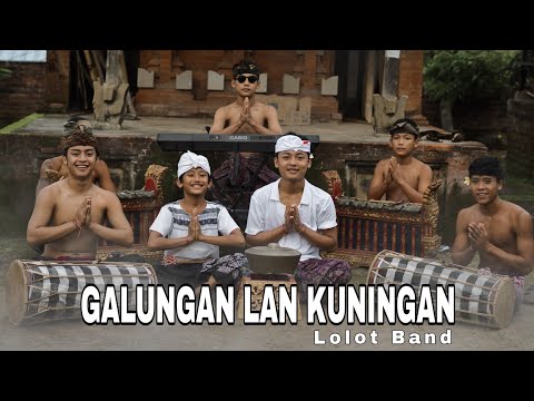 GALUNGAN LAN KUNINGAN - LOLOT BAND ( COVER )
