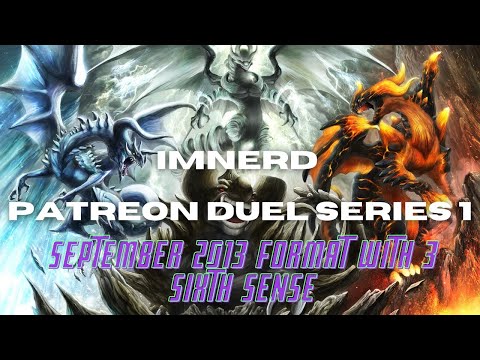 IMNerd - Patreon Duel Series 1 - September 2013 w/Sixth Sense