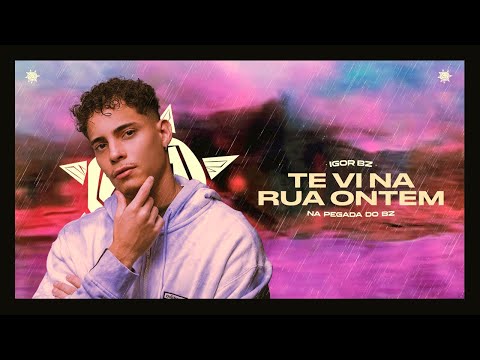 Igor Bz - Te Vi na Rua Ontem