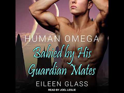 Human Omega: Babied By His Guardian Mates (Audiobook) by Eileen Glass - free sample