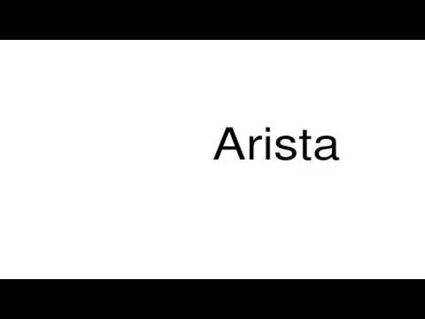 How to pronounce Arista