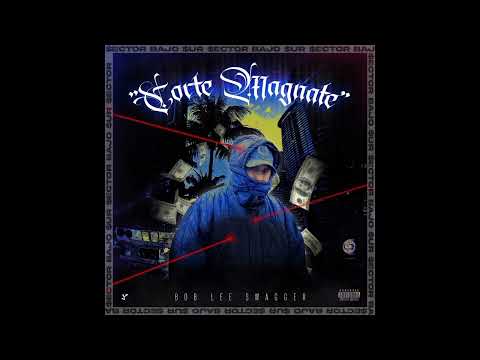 "CORTE MAGNATE" 🥷🏾💵 - BOB LEE SWAGGER (PROD: HUMITOSSS)