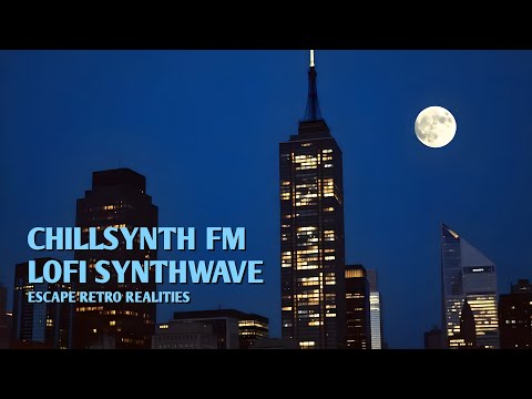 ChillSynth FM, Lofi Synthwave Beats to Relax, Dream, and Escape Retro Realities