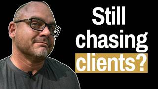 The Shift That Took Me From Chasing Clients To Choosing Clients