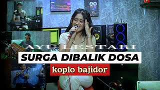 Download lagu SURGA DI BALIK DOSA - AYU LESTARI - koplo enak|| bajidor‼️ mp3