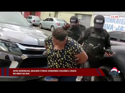 Após denúncias, mulher é presa vendendo cocaína e crack no meio da rua 29 12 2022