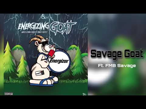 WheelChair Goat - Savage Goat Ft. FMB Savage (ProdBy. Enrgy Beats)
