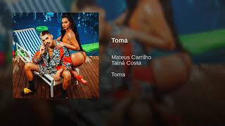 Mateus Carrilho e Tainá costa - Toma (áudio)