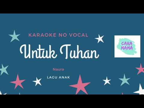 Cara Mama Karaoke : Untuk Tuhan (Naura) No Vocal