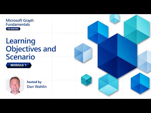 Module 1 Learning Objectives and Scenario | Microsoft Graph Fundamentals for Beginners