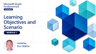 Module 1: Learning Objectives and Scenario | Microsoft Graph Fundamentals for Beginners