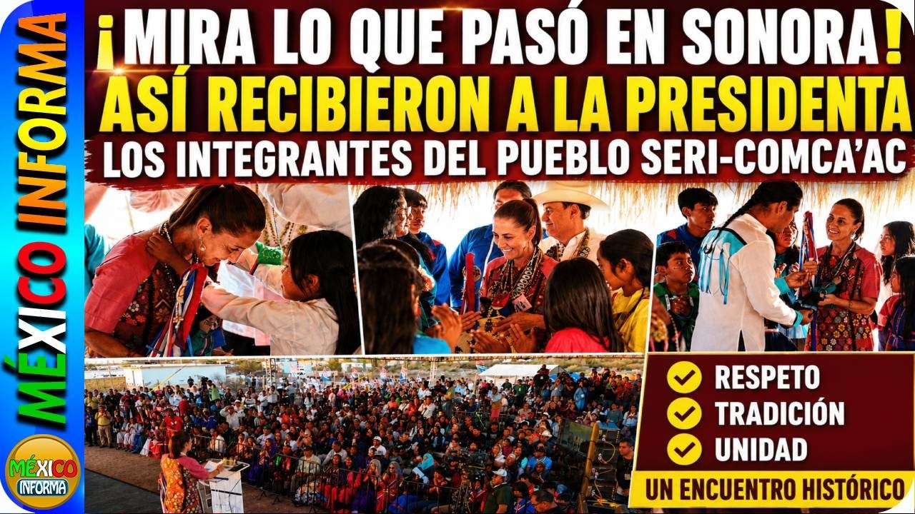 MIENTRAS LA DERECHA FRACASA. LA PRESIDENTA SE REÚNE CON PUEBLOS ORIGINARIOS EN SONORA. ESTO SUCEDIÓ.