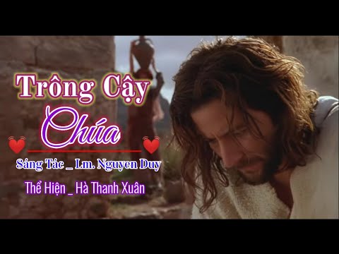 TRÔNG CẬY CHÚA || LM. NGUYEN DUY | HÀ THANH XUÂN OFFICIAL
