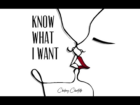 Know What I Want - Chelsey Chantelle Lyric Video