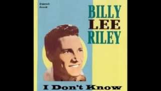 Billy Lee Riley - I Don't Know