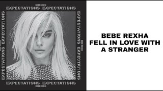 Bebe Rexha - Fell In Love With A Stranger (Lyrics)