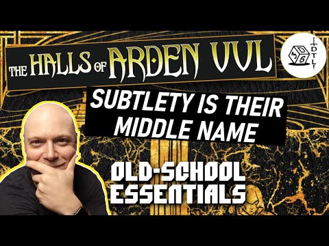 The Halls of Arden Vul Ep 02 - Old School Essentials Megadungeon | Subtlety is Their Middle Name