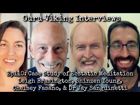 Ep110: Case Study of Ecstatic Meditation - Leigh Brasington, Shinzen Young, Fasano, & Dr Sanguinetti