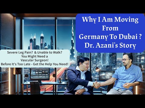 Germany to Dubai: Dr. Al-Azani's Story & Vascular Surgery Journey