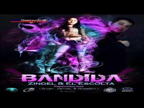 Bandida - Zindel & El Escolta (Prod.by Shory,Deyzel & NoiseBoy)