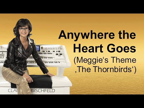 Claudia Hirschfeld - Anywhere The Heart Goes (Meggie's Theme from The Thornbirds)