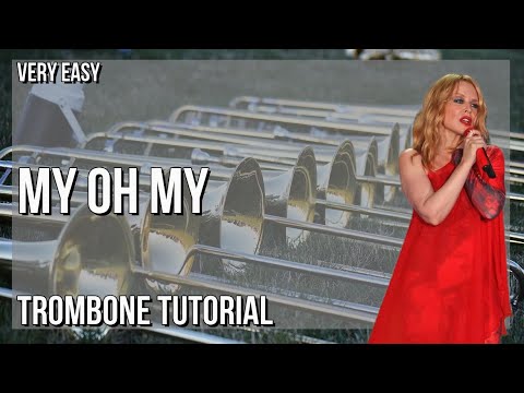 SUPER EASY: How to play My Oh My  by Kylie Minogue ft Bebe Rexha & Tove Lo on Trombone (Tutorial)