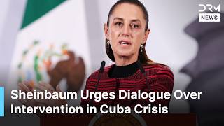 BREAKING: Mexico’s President Sheinbaum Urges Dialogue Over Intervention in Cuba Crisis | AC15
