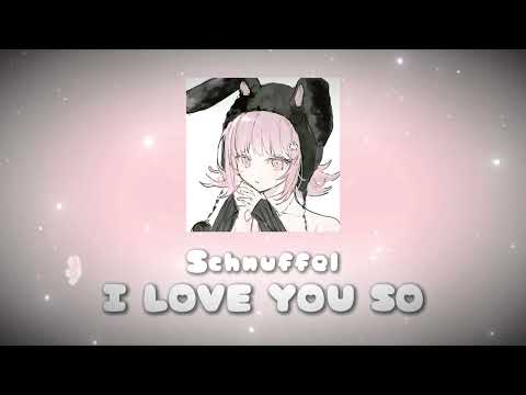 schnuffel - I LOVE YOU SO (Slowed + Reverb)