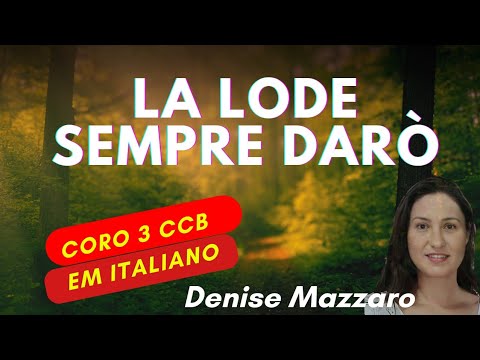 Coro 3 CCB em italiano - La lode sempre darò