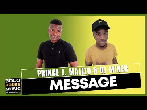 Prince J.Malizo x DJ Miner - Message (Official Audio)